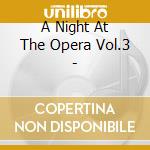 A Night At The Opera Vol.3 - cd