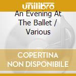 An Evening At The Ballet / Various cd