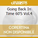 Going Back In Time 60'S Vol.4 cd musicale di Terminal Video