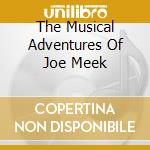 The Musical Adventures Of Joe Meek cd