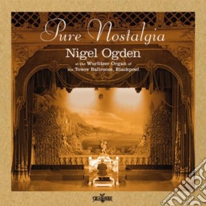 Nigel Ogden - Pure Nostalgia cd musicale di Nigel Ogden