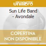 Sun Life Band - Avondale cd musicale di Sun Life Band