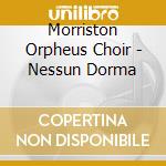 Morriston Orpheus Choir - Nessun Dorma cd