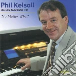 Phil Kelsall - No Matter What cd