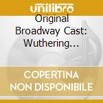 Original Broadway Cast: Wuthering Heights (2 Cd) cd