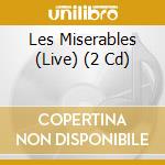 Les Miserables (Live) (2 Cd) cd