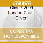 Oliver! 2009 London Cast - Oliver! cd