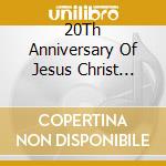 20Th Anniversary Of Jesus Christ Superstar - Highlights / Various cd musicale di 20Th Anniversary Of Jesus Christ Superstar