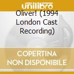Oliver! (1994 London Cast Recording) cd musicale di London Cast Recording