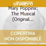 Mary Poppins: The Musical (Original London Cast) cd