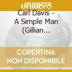 Carl Davis - A Simple Man (Gillian Lynne'S Award Winning Ballet) cd