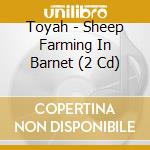Toyah - Sheep Farming In Barnet (2 Cd) cd musicale di Toyah