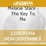 Melanie Stace - The Key To Me cd