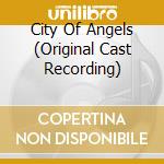 City Of Angels (Original Cast Recording) cd