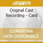 Original Cast Recording - Card cd