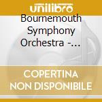 Bournemouth Symphony Orchestra - Symphonic Pieces cd musicale di Bournemouth Symphony Orchestra