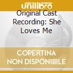 Original Cast Recording: She Loves Me cd