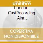 London CastRecording - Aint Misbehavin cd musicale di London CastRecording