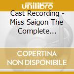 Cast Recording - Miss Saigon The Complete Recording (2 Cd) cd
