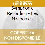 Symphonic Recording - Les Miserables cd