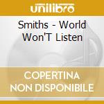 Smiths - World Won'T Listen cd