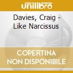 Davies, Craig - Like Narcissus cd