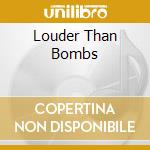 Louder Than Bombs cd