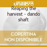 Reaping the harvest - dando shaft cd musicale di Shaft Dando
