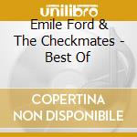 Emile Ford & The Checkmates - Best Of cd musicale di Emile Ford & The Checkmates