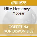 Mike Mccartney - Mcgear cd musicale di MCGEAR MIKE