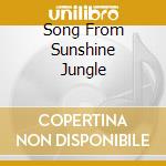Song From Sunshine Jungle cd musicale di KIM FOWLEY & THE RAZ