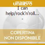 I can help/rock'n'roll... - cd