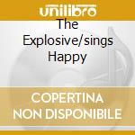 The Explosive/sings Happy cd musicale di CANNON FREDDY