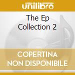 The Ep Collection 2 cd