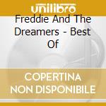 Freddie And The Dreamers - Best Of cd musicale di Freddie And The Dreamers