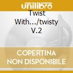 Twist With.../twisty V.2 cd musicale di THE VENTURES
