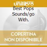 Best Pops Sounds/go With. cd musicale di THE VENTURES