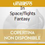 In Space/flights Fantasy cd musicale di THE VENTURES