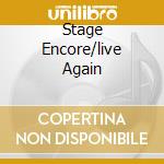 Stage Encore/live Again cd