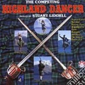 Stuart Liddell - Competing Highland Dancer cd musicale di Stuart Liddell