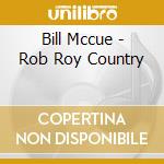 Bill Mccue - Rob Roy Country cd