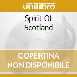 Spirit Of Scotland cd musicale