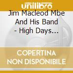 Jim Macleod Mbe And His Band - High Days And Holidays cd