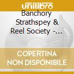 Banchory Strathspey & Reel Society - 70 Years On cd musicale di Banchory Strathspey & Reel Society
