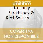 Banchory Strathspey & Reel Society - 70 Years On cd