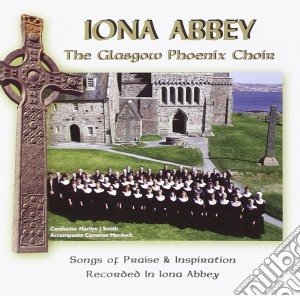 Glasgow Phoenix Choir (The) - Iona Abbey cd musicale di Glasgow Phoenix Choir (The)