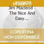 Jim Macleod - The Nice And Easy Collection cd