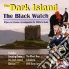 Black Watch 1St Battalion (The) - The Dark Island cd
