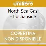 North Sea Gas - Lochanside cd