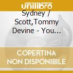 Sydney / Scott,Tommy Devine - You Can Dance cd musicale di Sydney / Scott,Tommy Devine
